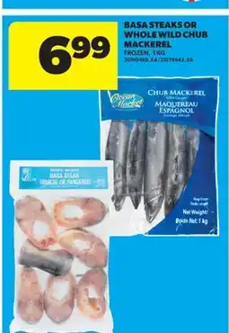 Real Canadian Superstore BASA STEAKS OR WHOLE WILD CHUB MACKEREL offer