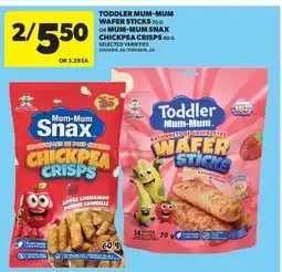 Real Canadian Superstore TODDLER MUM-MUM WAFER STICKS, 70 G OR MUM-MUM SNAX CHICKPEA CRISPS, 60 G offer