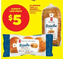 Real Canadian Superstore PC BRIOCHE LOAF, 400 G OR BUNS, 6' S offer