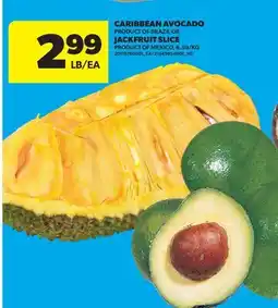 Real Canadian Superstore CARIBBEAN AVOCADO OR JACKFRUIT SLICE offer