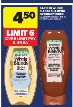 Real Canadian Superstore GARNIER WHOLE BLENDS SHAMPOO OR CONDITIONER offer