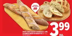 Metro FRONT STREET BAKERY SOURDOUGH, LONG CALABRESE BREAD OR BAGUETTES offer