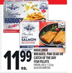 Metro HIGH LINER BREADED, PAN-SEAR OR CATCH OF THE DAY FISH FILLETS offer