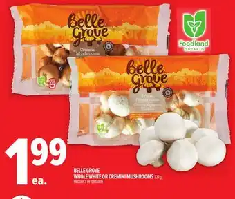 Metro BELLE GROVE WHOLE WHITE OR CREMINI MUSHROOMS offer