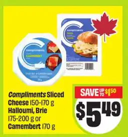 FreshCo Compliments Sliced Cheese 150-170 g Halloumi, Brie 175-200 g or Camembert 170 g offer