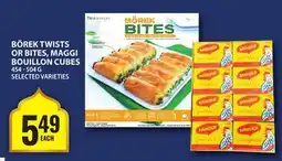 Food Basics BÖREK TWISTS OR BITES, MAGGI BOUILLON CUBES offer