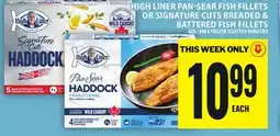 Food Basics HIGH LINER PAN-SEAR FISH FILLETS OR SIGNATURE CUTS BREADED & BATTERED FISH FILLETS offer