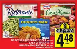 Food Basics DR.OETKER RISTORANTE PIZZA 269-390G CASA DI MAMA 395-410G HUNGRY-MAN ENTRÉES 360-455G offer