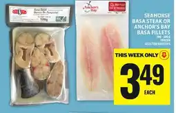 Food Basics SEAHORSE BASA STEAK OR ANCHOR'S BAY BASA FILLETS offer