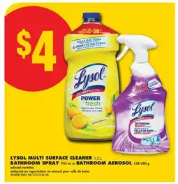 No Frills LYSOL MULTI SURFACE CLEANER 1.2 L, BATHROOM SPRAY 950 mL or BATHROOM AEROSOL 538/680 g offer