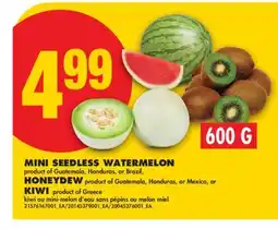 No Frills MINI SEEDLESS WATERMELON, HONEYDEW, KIWI offer