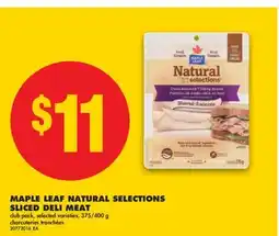 No Frills MAPLE LEAF NATURAL SELECTIONS SLICED DELI MEAT, 375/400 g offer