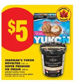 No Frills CHAPMAN'S YUKON NOVELTIES 5-8' s or SUPER PREMIUM ICE CREAM offer