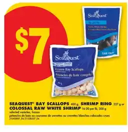 No Frills SEAQUEST BAY SCALLOPS 400 g, SHRIMP RING 227 g or COLOSSAL RAW WHITE SHRIMP 16-20 per lb, 300 g offer