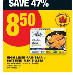 No Frills HIGH LINER PAN-SEAR or BATTERED FISH FILLETS offer