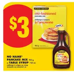 No Frills NO NAME PANCAKE MIX, 905 g or TABLE SYRUP, 750 mL offer