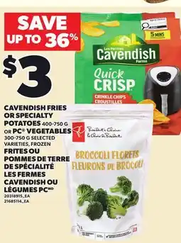 Independent Grocer CAVENDISH FRIES OR SPECIALTY POTATOES, 400-750 G OR PC VEGETABLES, 300-750 G offer