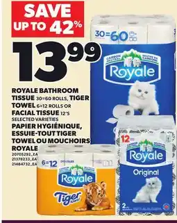 Independent Grocer ROYALE BATHROOM TISSUE, 30=60 ROLLS, TIGER TOWEL, 6=12 ROLLS OR FACIAL TISSUE, 12'S offer