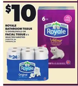 Loblaws ROYALE BATHROOM TISSUE, 12 DOUBLE ROLLS OR FACIAL TISSUE, 6'S offer