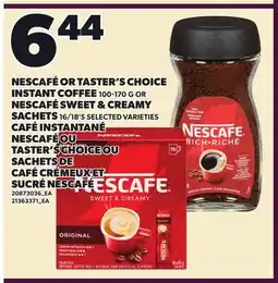 Independent Grocer NESCAFÉ OR TASTER'S CHOICE INSTANT COFFEE, 100-170 G OR NESCAFÉ SWEET & CREAMY SACHETS, 16/18'S offer