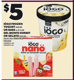 Loblaws IÖGO FROZEN YOGURT, 946 ML OR BARS, 4/8'S OR DEL MONTE SORBET OR GELATO offer