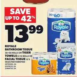 Loblaws ROYALE BATHROOM TISSUE 30=60 ROLLS TOWELS 6=12 ROLLS OR FACIAL TISSUE 12'S offer