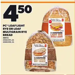 Loblaws PC LOAF LIGHT RYE OR LOAF MULTIGRAIN RYE BREAD offer