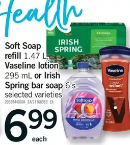 Fortinos SOFT SOAP REFILL, 1.47 L VASELINE LOTION, 295 ML OR IRISH SPRING BAR SOAP offer
