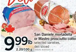 Fortinos SAN DANIELE MORTADELLA OR MASTRO PROSCIUTTO COTTO offer