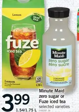 Fortinos MINUTE MAID ZERO SUGAR OR FUZE ICED TEA, 1.54/1 offer