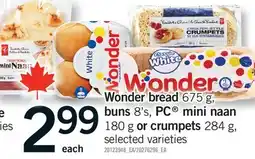 Fortinos Wonder Bread 675 g, PC Mini Naan, 180 g or Crumpets 284 g offer