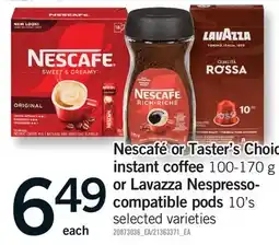 Fortinos NESCAFÉ OR TASTER'S CHOICE INSTANT COFFEE, 100-170 G OR LAVAZZA NESPRESSO- COMPATIBLE PODS, 10' S offer