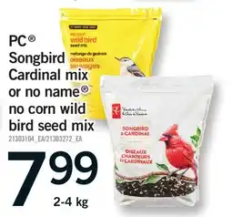 Fortinos PC SONGBIRD CARDINAL MIX OR NO NAME NO CORN WILD BIRD SEED MIX offer