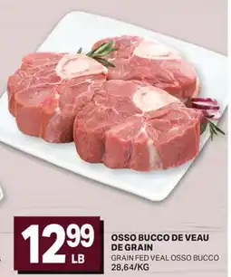 L'Intermarché OSSO BUCCO DE VEAU DE GRAIN | GRAIN FED VEAL OSSO BUCCO offer