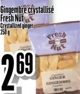 Bonanza Fresh Nut Crystallized ginger offer