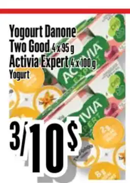 Bonanza Yogourt Danone Two Good, 4 x 95 g Activia Expert 4 x 100 g offer