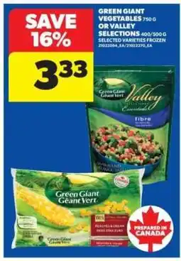 Real Canadian Superstore Green Giant Vegetables or Valley Selections offer
