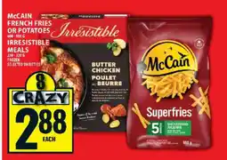 Food Basics McCain French Fries or Potatoes / Irresistible Meals offer
