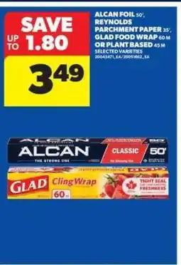 Real Canadian Superstore Alcan Foil, Reynolds Parchment Paper, Glad Food Wrap or Plant Based offer