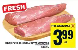 Food Basics FRESH PORK TENDERLOIN VACUUM PACK offer