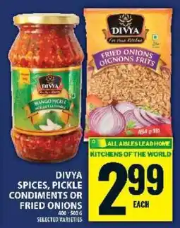 Food Basics Divya Spices, Pickle Condiments or Fried Onions offer