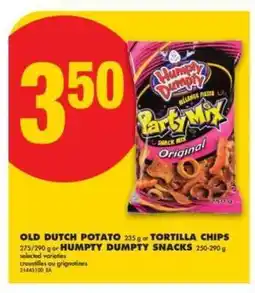 No Frills OLD DUTCH POTATO or TORTILLA CHIPS or HUMPTY DUMPTY SNACKS offer