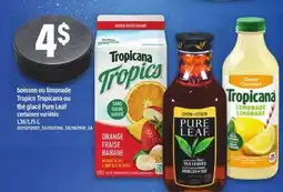 Maxi boisson ou limonade Tropics Tropicana ou thé glacé Pure Leaf offer