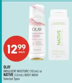 Shoppers Drug Mart OLAY INDULGENT MOISTURE (591mL) or NATIVE (532mL) BODY WASH offer