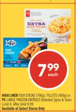 Shoppers Drug Mart HIGH LINER FISH STICKS (700g), FILLETS (400g) or PC LARGE FROZEN ENTREES offer