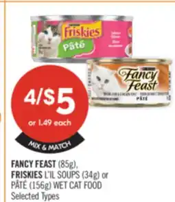 Shoppers Drug Mart FANCY FEAST (85g). FRISKIES L'IL SOUPS (34g) or PÂTẾ (156g) WET CAT FOÖD offer