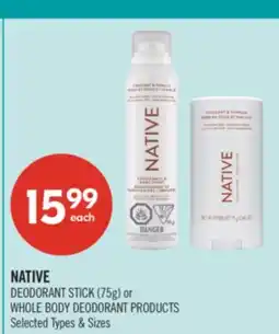 Shoppers Drug Mart Native DEODORANT STICK (75g) or WHOLE BODY DEODORANT PRODUCTS offer