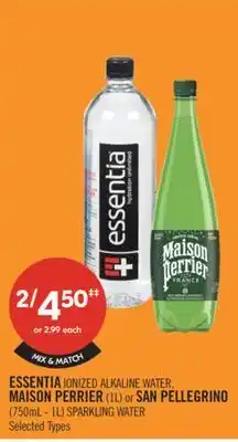 Shoppers Drug Mart ESSENTIA IONIZED ALKALINE WATER, MAISON PERRIER (1L) or SAN PELLEGRINO (750mL - 1L) SPARKLING WATER offer