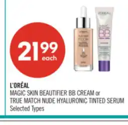 Shoppers Drug Mart L'ORÉAL MAGIC SKIN BEAUTIFIER BB CREAM or TRUE MATCH NUDE HYALURONIC TINTED SERUM offer
