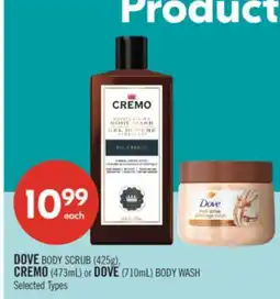 Shoppers Drug Mart DOVE BODY SCRUB (425g), CREMO (473mL) or DOVE (710mL) BODY WASH offer
